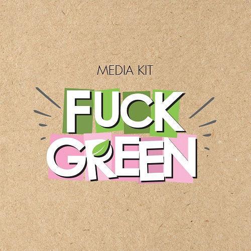 Media kit cover with bold text 'FUCK GREEN' on brown textured background, featuring green and pink blocks